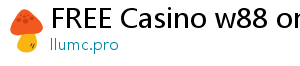 FREE Casino w88 online